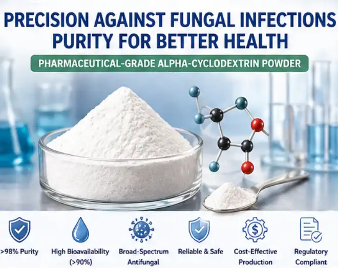 Alpha-Cyclodextrin Powder vs Beta-Cyclodextrin Powder: Which One Is Better for Your Needs?